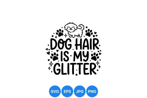 Dog Hair Glitter Quote Design