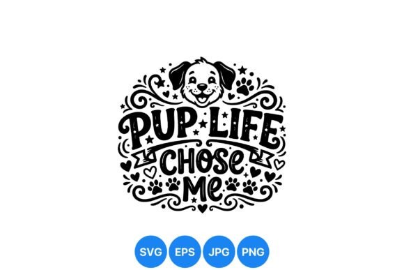 Pup Life Inspirational Dog Design
