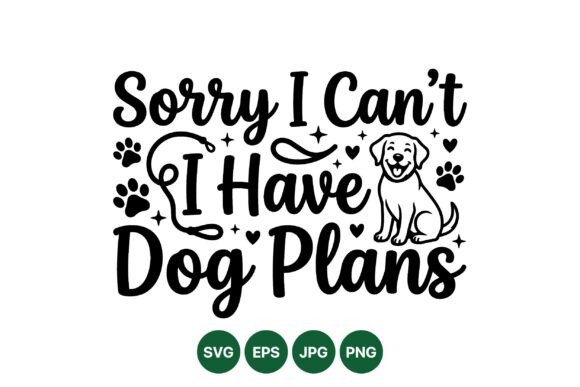Sorry I Cant Dog Plans Design